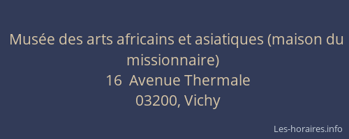 Musée des arts africains et asiatiques (maison du missionnaire)