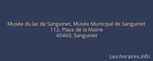 Musée du lac de Sanguinet, Musée Municipal de Sanguinet
