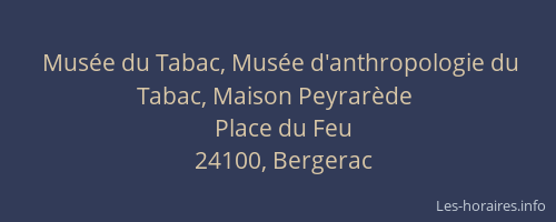 Musée du Tabac, Musée d'anthropologie du Tabac, Maison Peyrarède