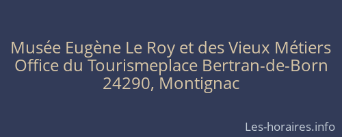 Musée Eugène Le Roy et des Vieux Métiers
