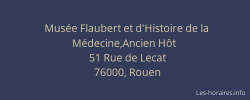 Musée Flaubert et d'Histoire de la Médecine,Ancien Hôt