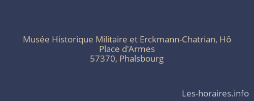 Musée Historique Militaire et Erckmann-Chatrian, Hô