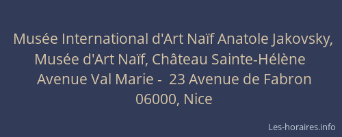 Musée International d'Art Naïf Anatole Jakovsky, Musée d'Art Naïf, Château Sainte-Hélène