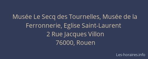 Musée Le Secq des Tournelles, Musée de la Ferronnerie, Eglise Saint-Laurent
