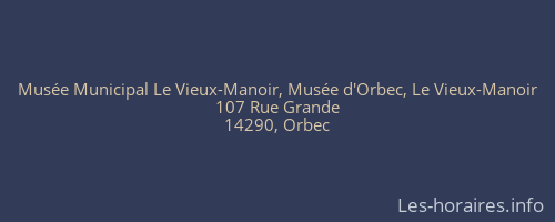 Musée Municipal Le Vieux-Manoir, Musée d'Orbec, Le Vieux-Manoir