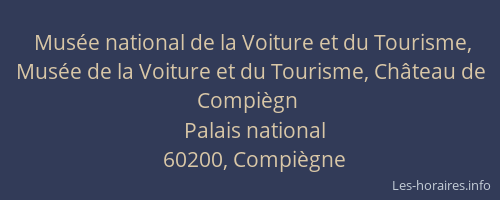 Musée national de la Voiture et du Tourisme, Musée de la Voiture et du Tourisme, Château de Compiègn