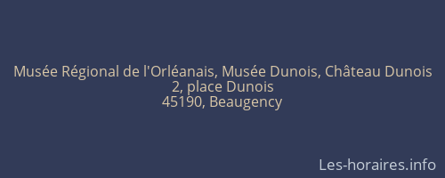 Musée Régional de l'Orléanais, Musée Dunois, Château Dunois