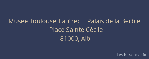 Musée Toulouse-Lautrec  - Palais de la Berbie