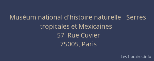 Muséum national d'histoire naturelle - Serres tropicales et Mexicaines