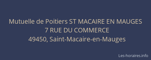 Mutuelle de Poitiers ST MACAIRE EN MAUGES