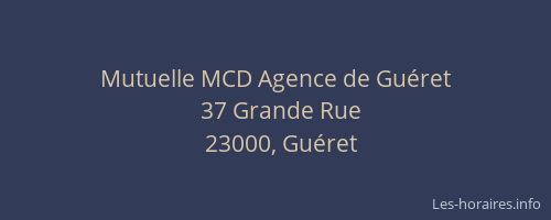 Mutuelle MCD Agence de Gu&eacute;ret
