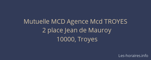 Mutuelle MCD Agence Mcd TROYES
