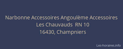 Narbonne Accessoires Angoul&egrave;me Accessoires