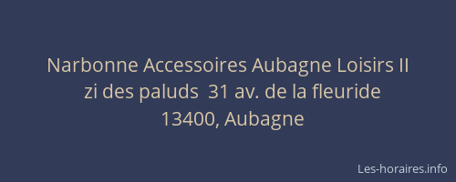 Narbonne Accessoires Aubagne Loisirs II