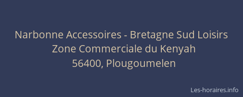 Narbonne Accessoires - Bretagne Sud Loisirs