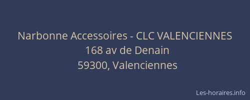 Narbonne Accessoires - CLC VALENCIENNES