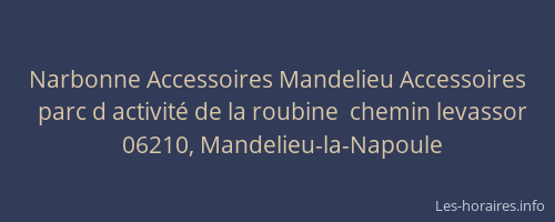 Narbonne Accessoires Mandelieu Accessoires