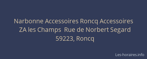 Narbonne Accessoires Roncq Accessoires
