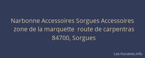 Narbonne Accessoires Sorgues Accessoires
