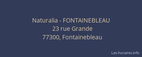 Naturalia - FONTAINEBLEAU