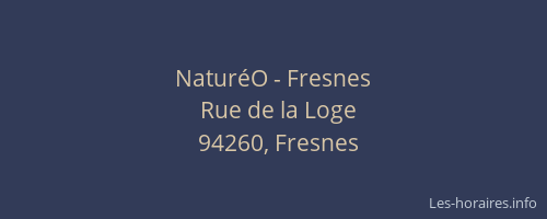 Natur&eacute;O - Fresnes