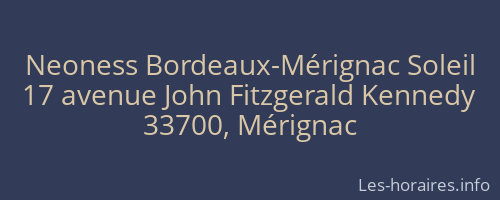 Neoness Bordeaux-Mérignac Soleil