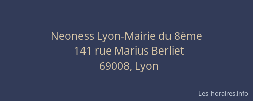 Neoness Lyon-Mairie du 8ème