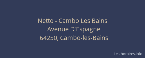 Netto - Cambo Les Bains