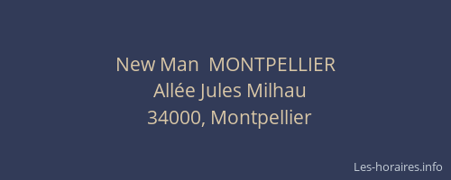 New Man  MONTPELLIER