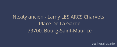 Nexity ancien - Lamy LES ARCS Charvets