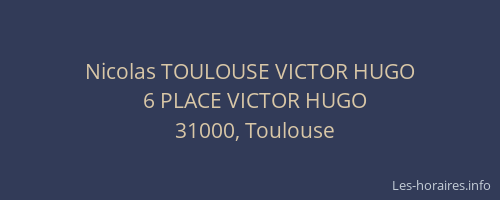 Nicolas TOULOUSE VICTOR HUGO