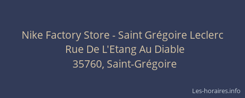 Horaires Nike Factory Store - Saint Grégoire Leclerc Rue De L'Etang Diable