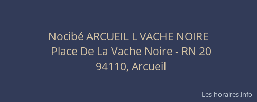 Nocib&eacute; ARCUEIL L VACHE NOIRE