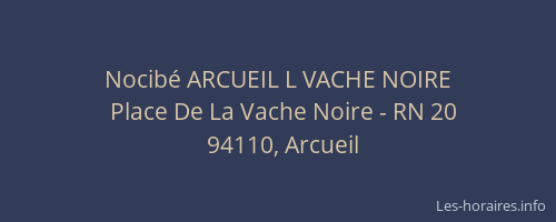 Nocibé ARCUEIL L VACHE NOIRE