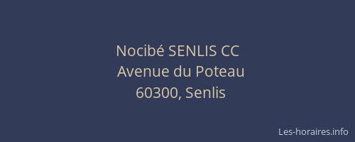 Nocib&eacute; SENLIS CC