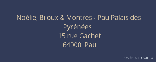 Noélie, Bijoux & Montres - Pau Palais des Pyrénées