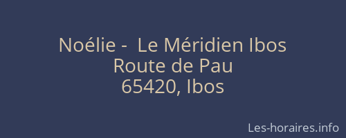 Noélie -  Le Méridien Ibos
