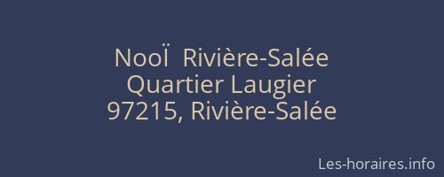 NooÏ  Rivière-Salée