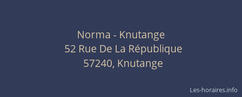 Norma - Knutange