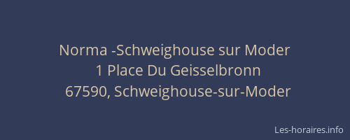 Norma -Schweighouse sur Moder