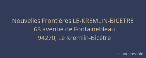 Nouvelles Fronti&egrave;res LE-KREMLIN-BICETRE