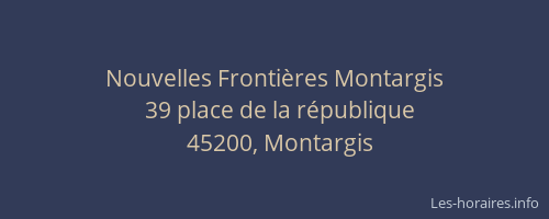 Nouvelles Fronti&egrave;res Montargis