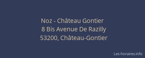Noz - Ch&acirc;teau Gontier