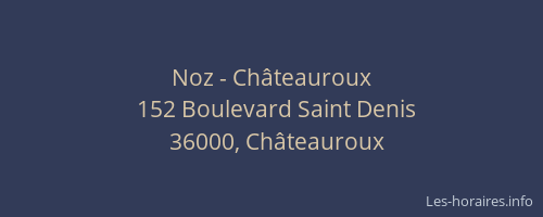 Noz - Châteauroux