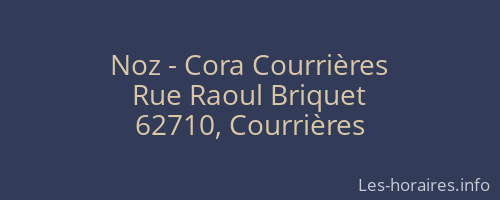 Noz - Cora Courrières