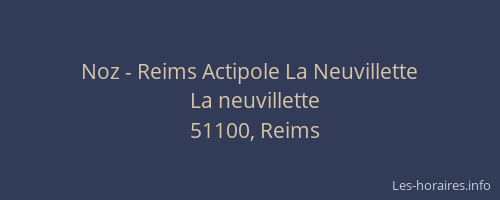 Noz - Reims Actipole La Neuvillette
