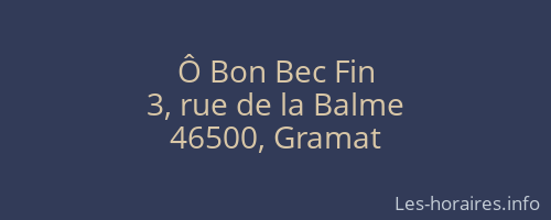 Ô Bon Bec Fin