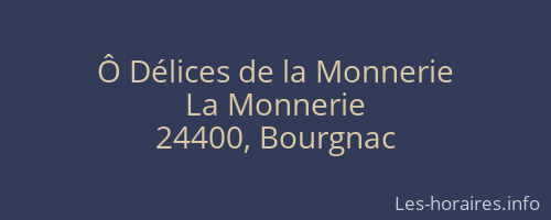 Ô Délices de la Monnerie