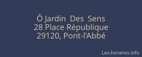 Ô Jardin  Des  Sens