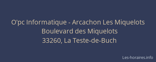 O'pc Informatique - Arcachon Les Miquelots